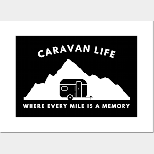 Caravan life: Where every mile is a memory Caravanning and RV Posters and Art